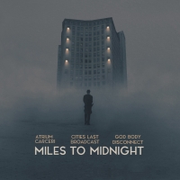 Best New Music: MILES TO MIDNIGHT by Atrium Carceri, Cities Last Broadcast and God Body Disconnect